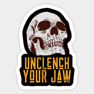 Unclench Your Jaw Sticker